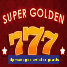 tipmanager aviator gratis