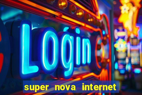 super nova internet 2 via boleto