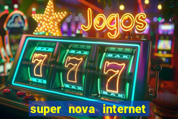 super nova internet 2 via boleto