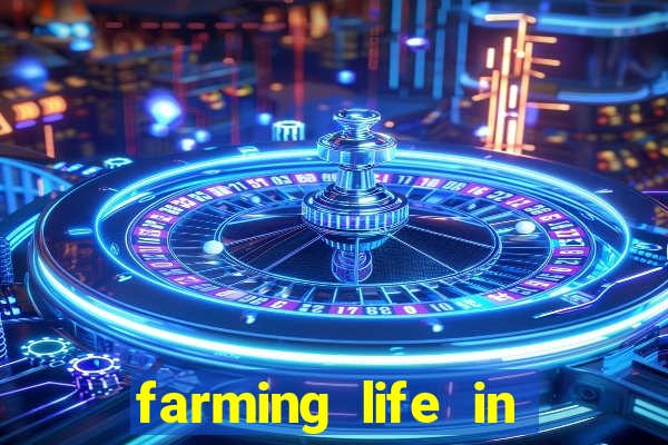 farming life in another world dublado