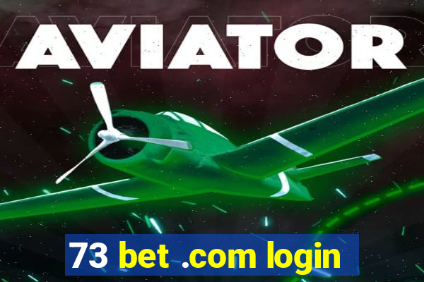 73 bet .com login