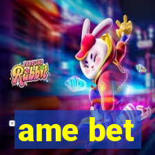 ame bet