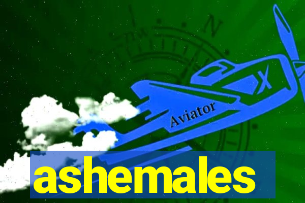 ashemales