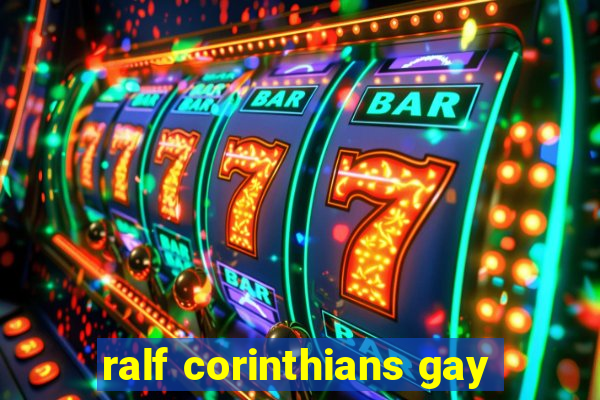 ralf corinthians gay