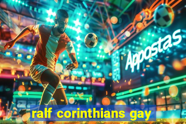 ralf corinthians gay