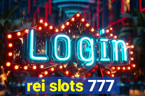 rei slots 777