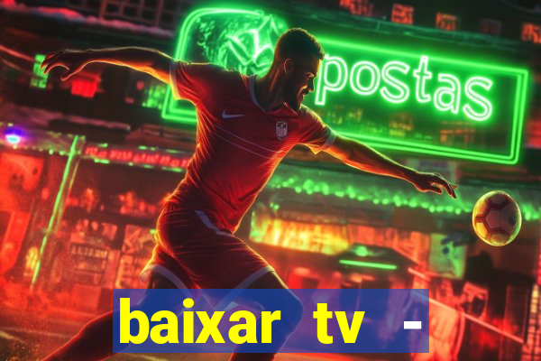 baixar tv - futebol ao vivo