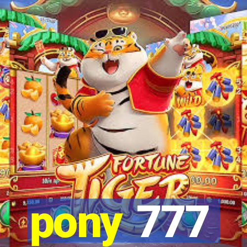 pony 777