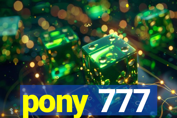 pony 777