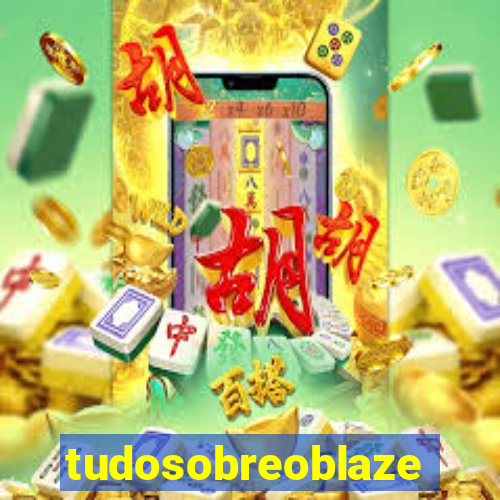 tudosobreoblaze