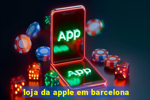 loja da apple em barcelona