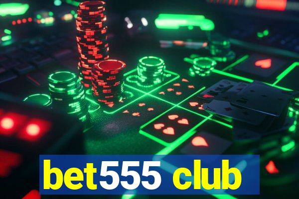 bet555 club