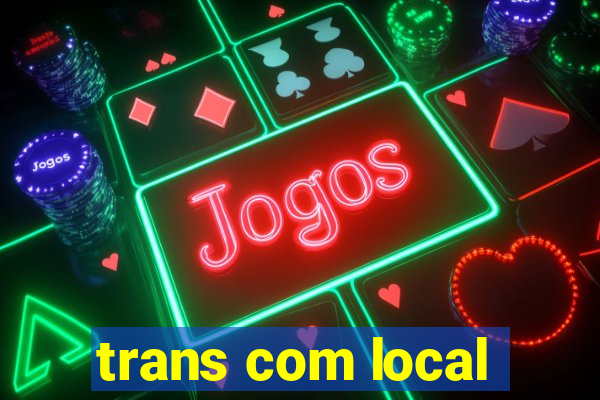 trans com local