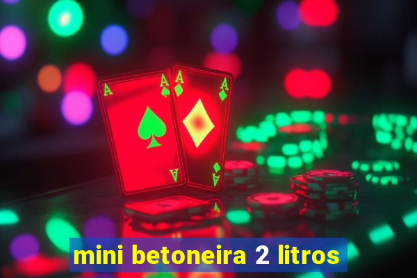 mini betoneira 2 litros