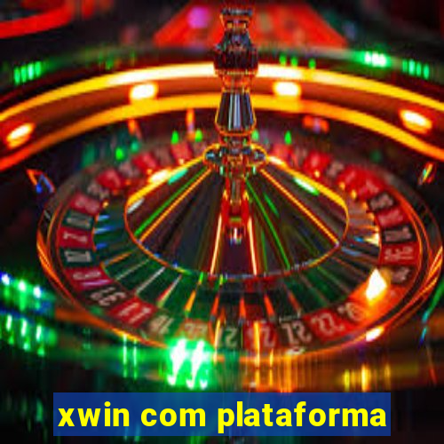 xwin com plataforma