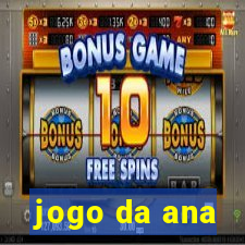 jogo da ana