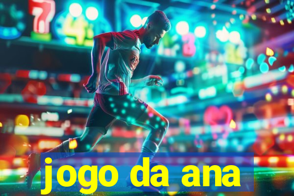 jogo da ana