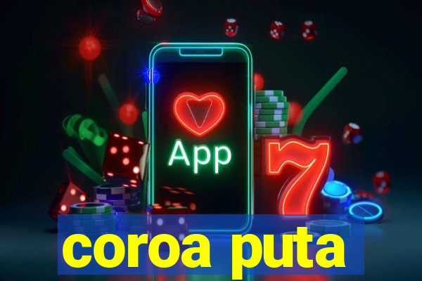 coroa puta