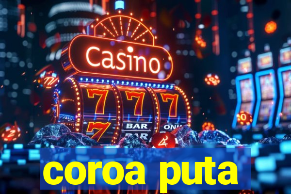 coroa puta