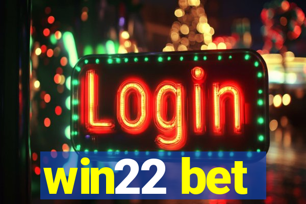 win22 bet