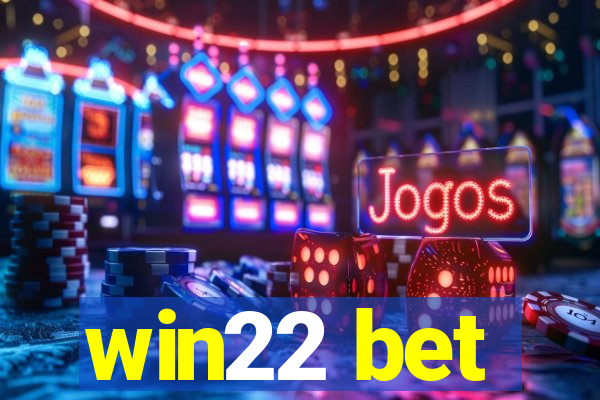 win22 bet