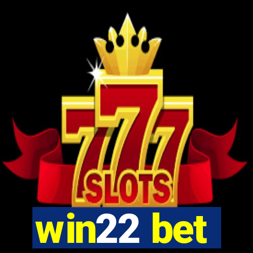 win22 bet