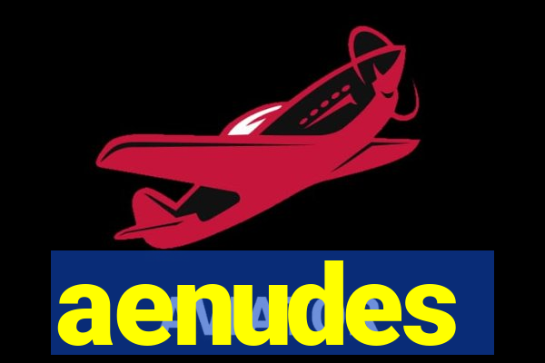 aenudes