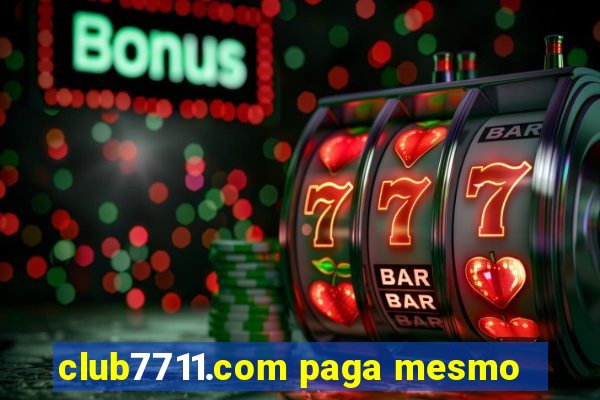 club7711.com paga mesmo