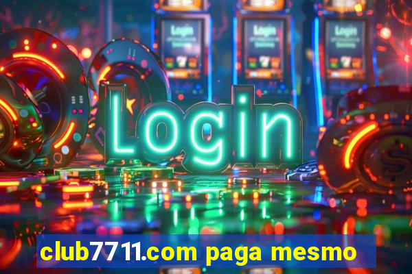 club7711.com paga mesmo