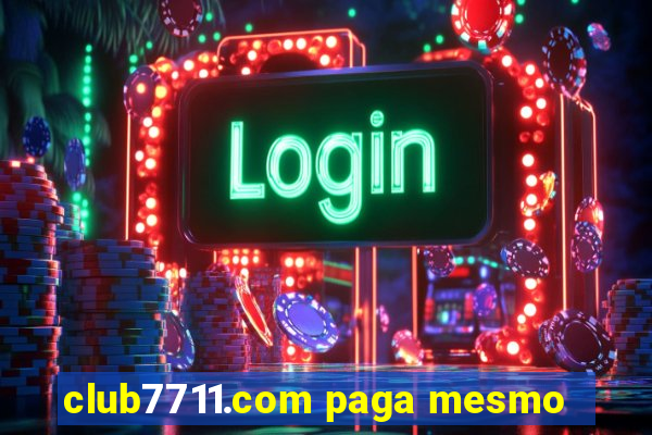 club7711.com paga mesmo