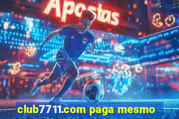 club7711.com paga mesmo