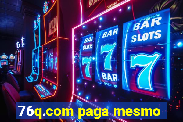 76q.com paga mesmo