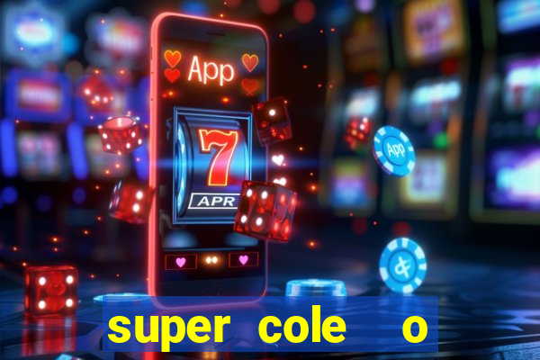 super cole  o 7784 jogos download