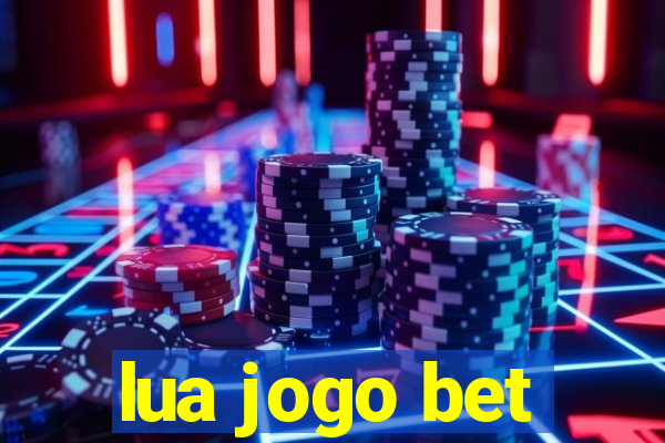 lua jogo bet