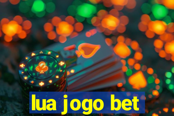 lua jogo bet