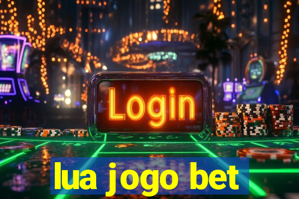 lua jogo bet