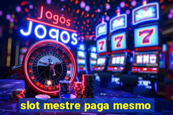 slot mestre paga mesmo