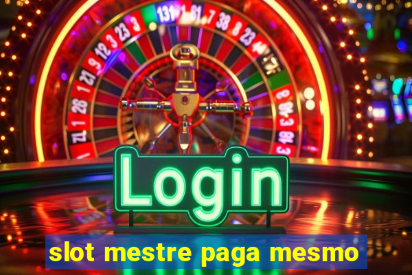 slot mestre paga mesmo