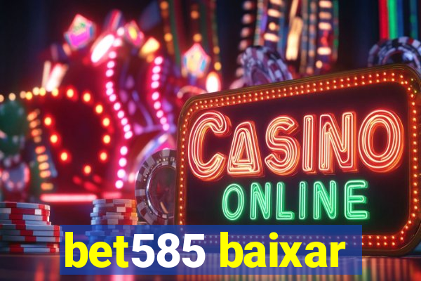 bet585 baixar