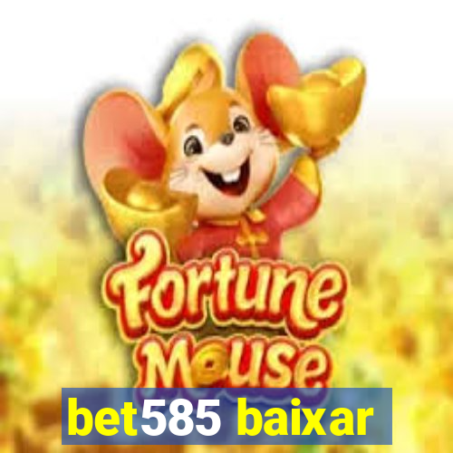 bet585 baixar