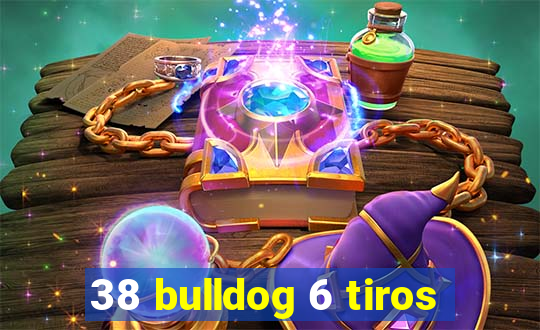 38 bulldog 6 tiros