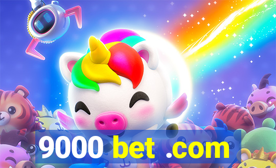 9000 bet .com