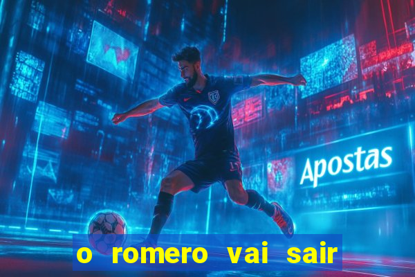 o romero vai sair do corinthians