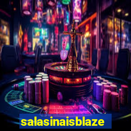 salasinaisblaze