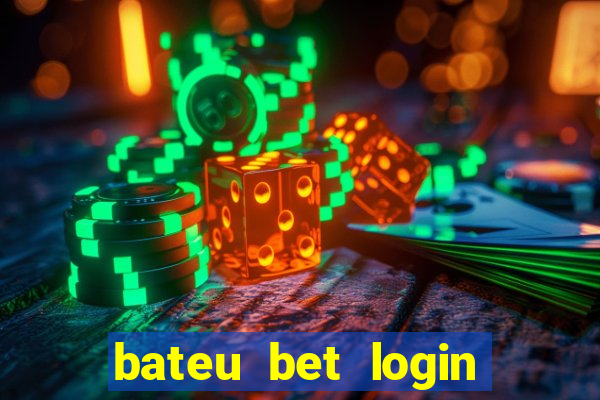 bateu bet login entrar na minha conta