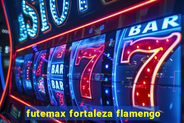 futemax fortaleza flamengo