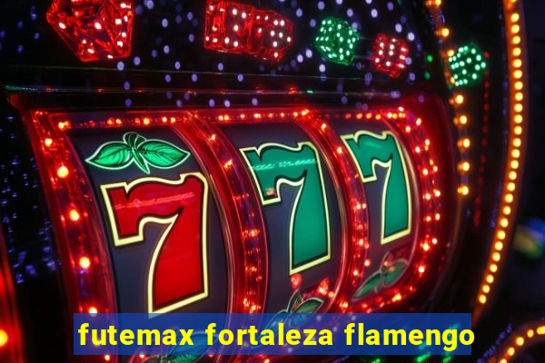 futemax fortaleza flamengo