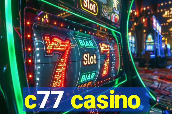 c77 casino