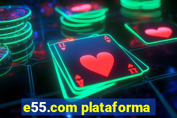 e55.com plataforma