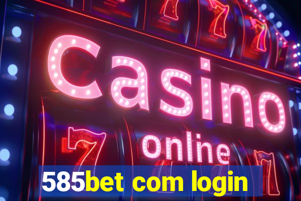 585bet com login